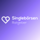 Singlebörsen Ratgeber & Vergleich